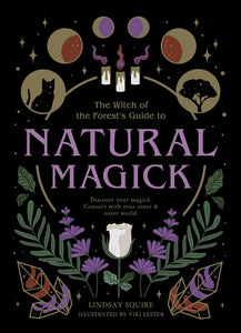 The Witch of the Forest's Guide to NATURAL MAGICK